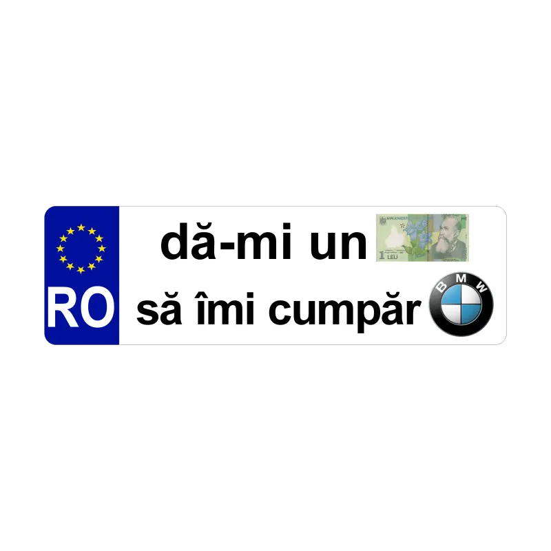 Da-mi un leu sa imi cumpar bmw, autocolant, dimensiune 200x60mm, model 016